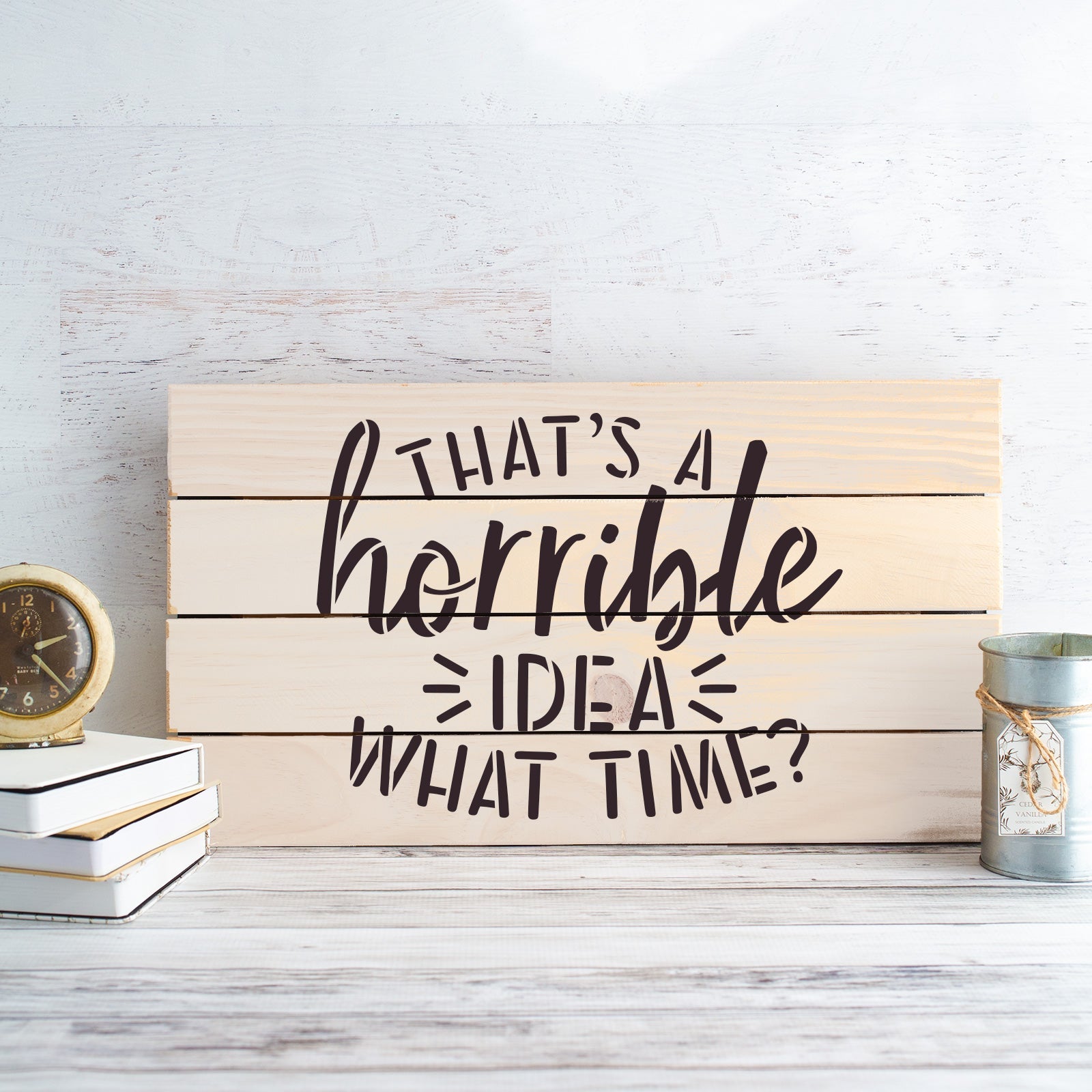 Horrible Idea Stencil