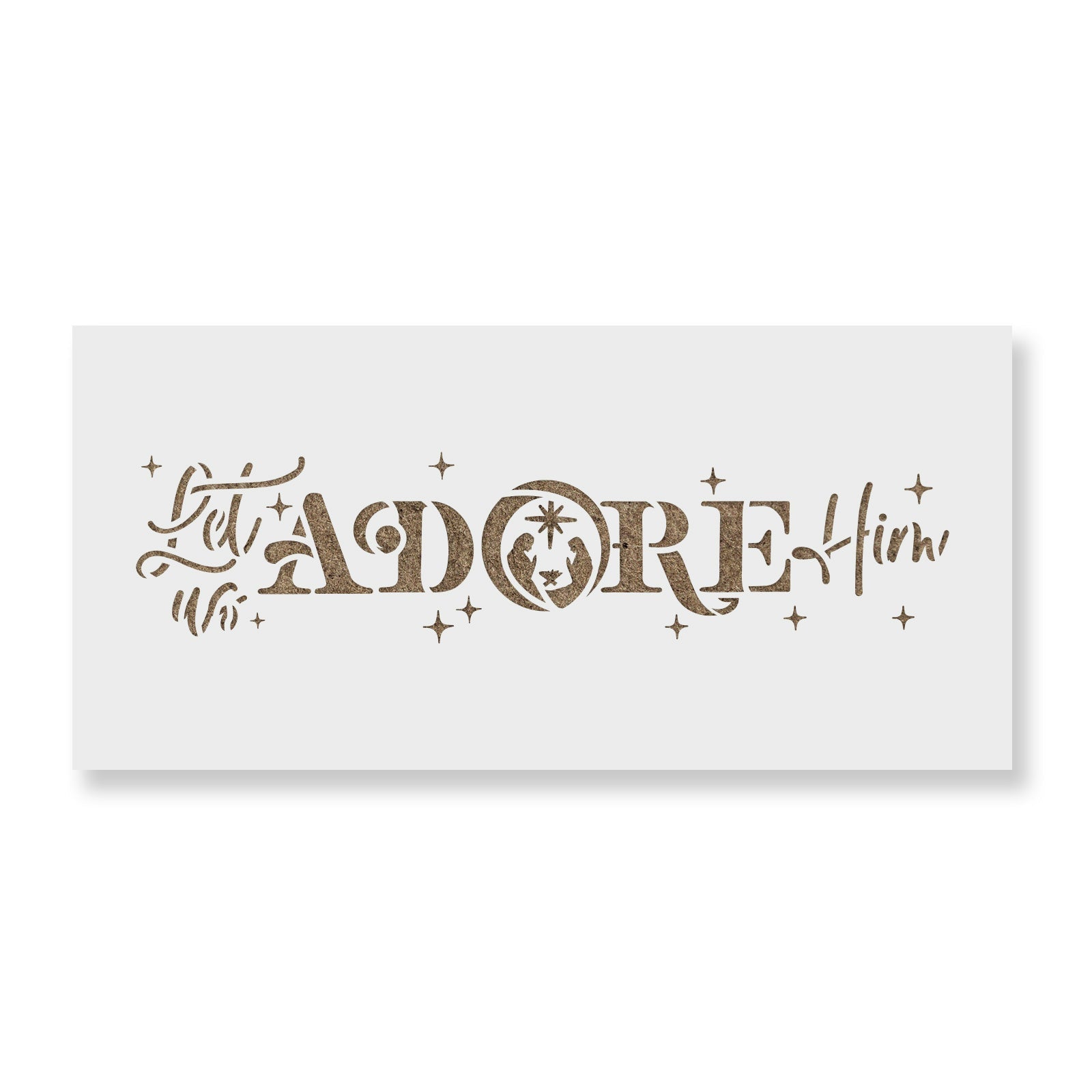 Let Us Adore Him Nativity Stencil