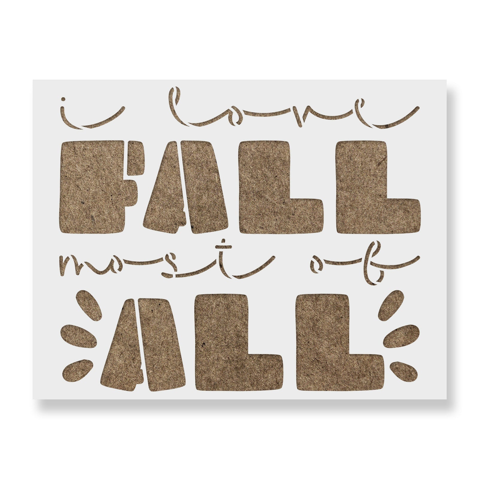 Love Fall Most Of All Stencil