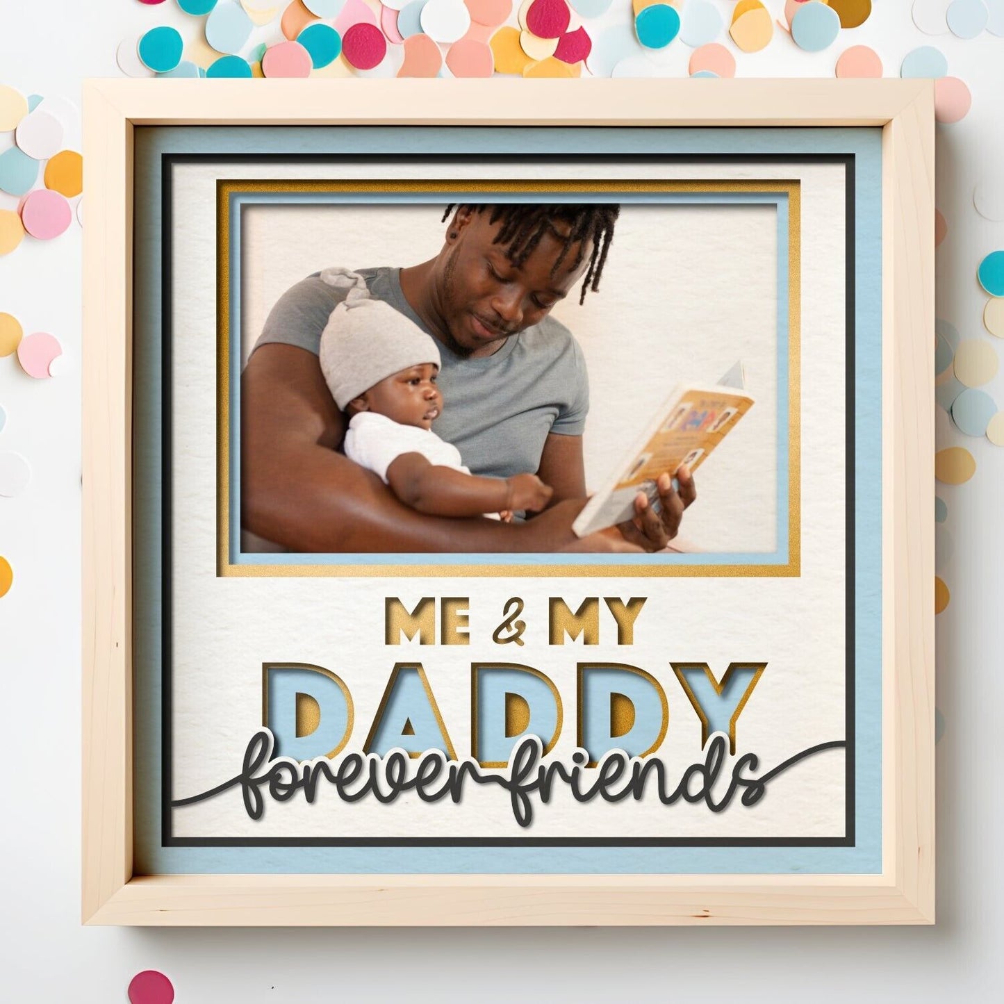 Me and My Daddy Forever Friends - 9 x 9 Inch Photo Frame - 1, 2, 3 or 6 photos