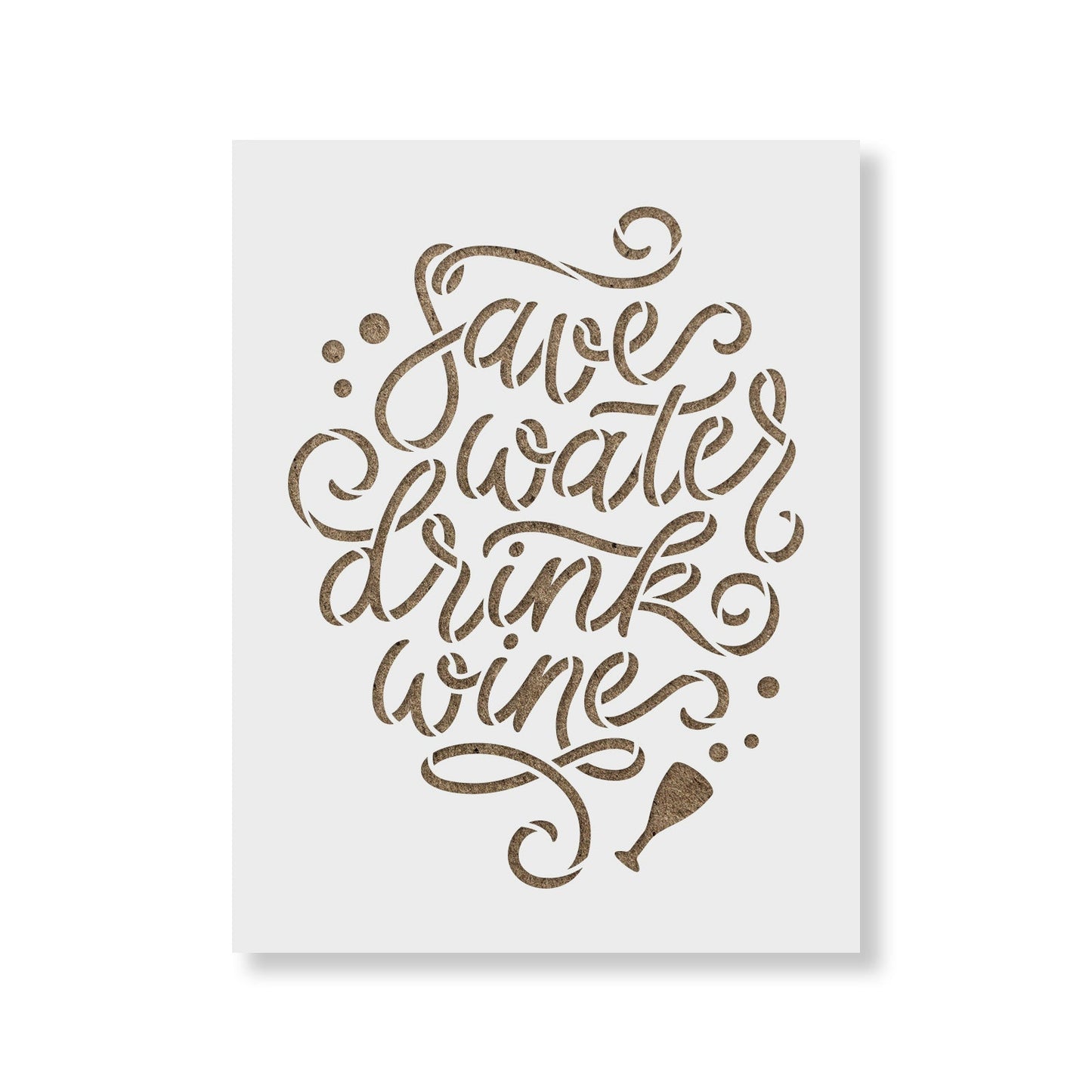 Save Water Drink Wine Stencil