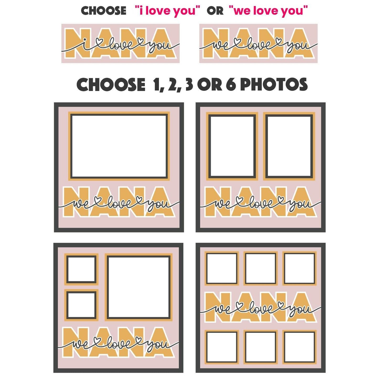 I / We Love you Nana - 9 x 9 Inch photo Frame - 1, 2, 3 or 6 photos