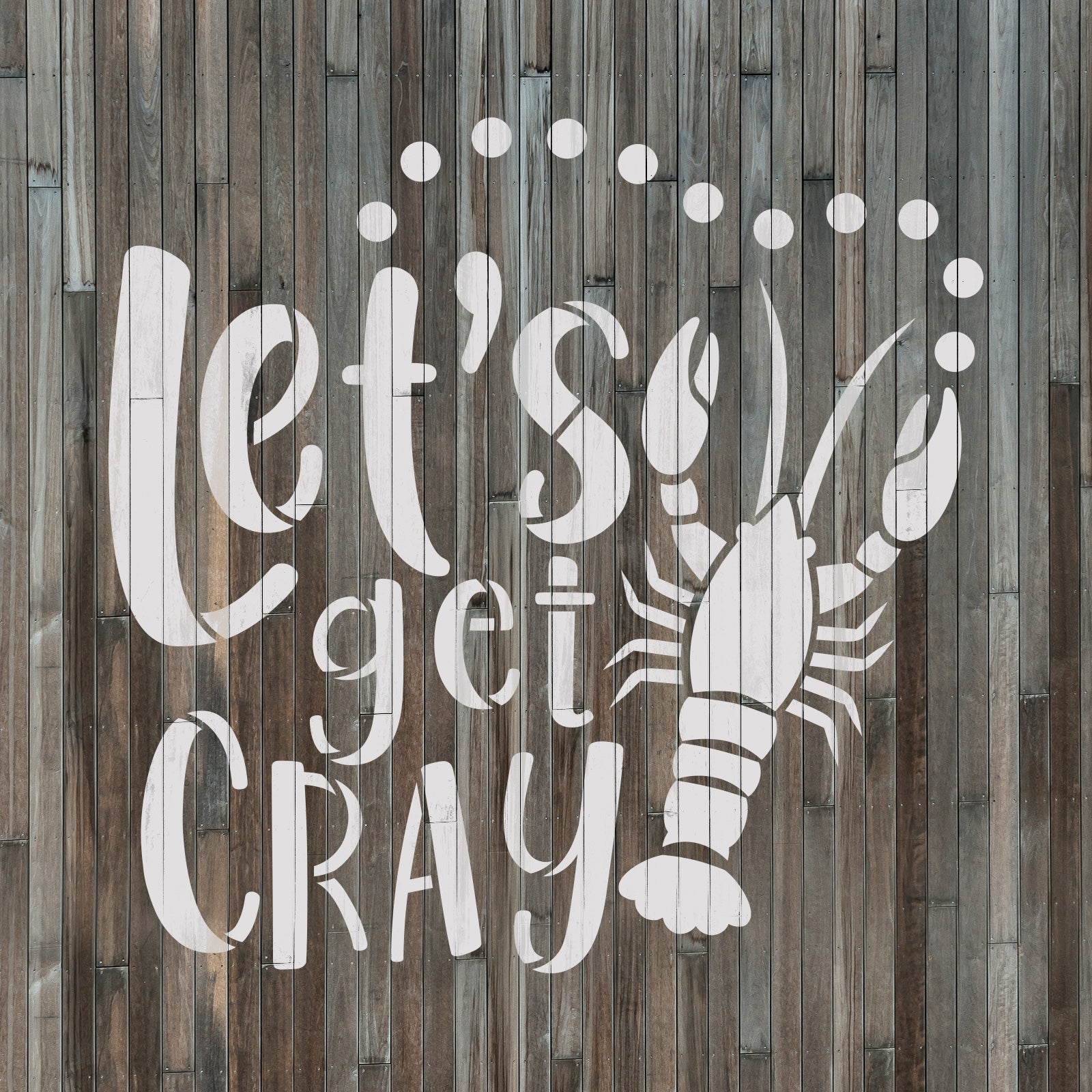 Lets Get Cray Crawfish Stencil