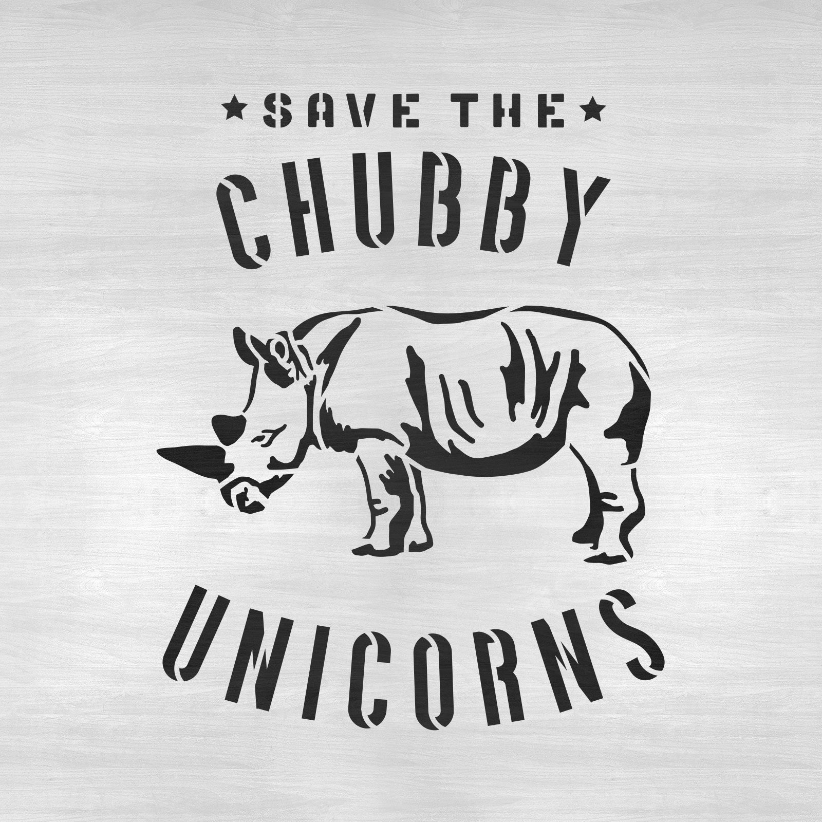 Save The Chubby Unicorns Stencil