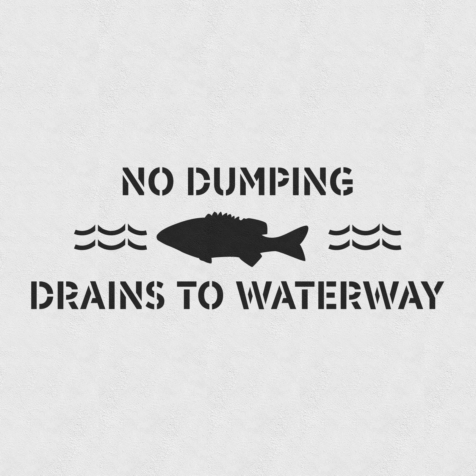 No Dumping Drains to Waterway Stencil