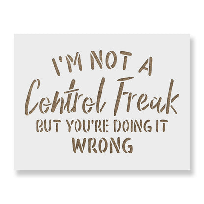 Not A Control Freak Stencil