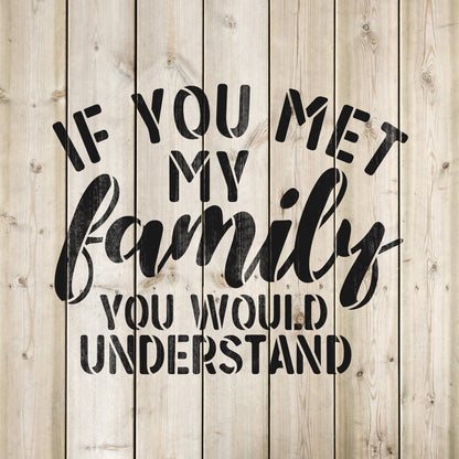 If You Met My Family Stencil