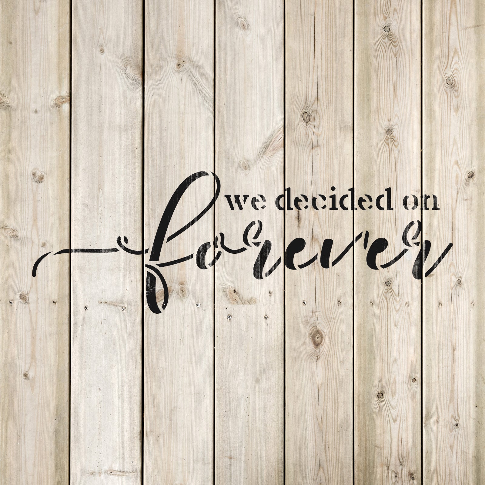 We Decided On Forever Wedding Stencil