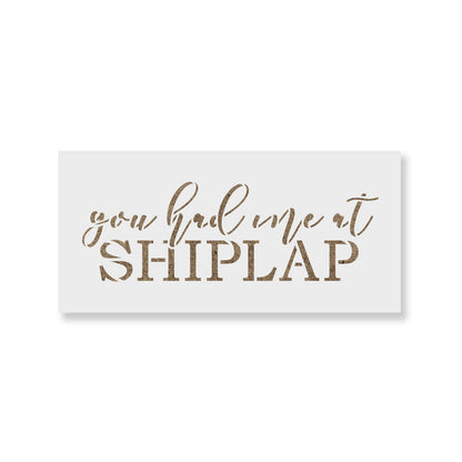 You Had Me At Shiplap Sign Stencil