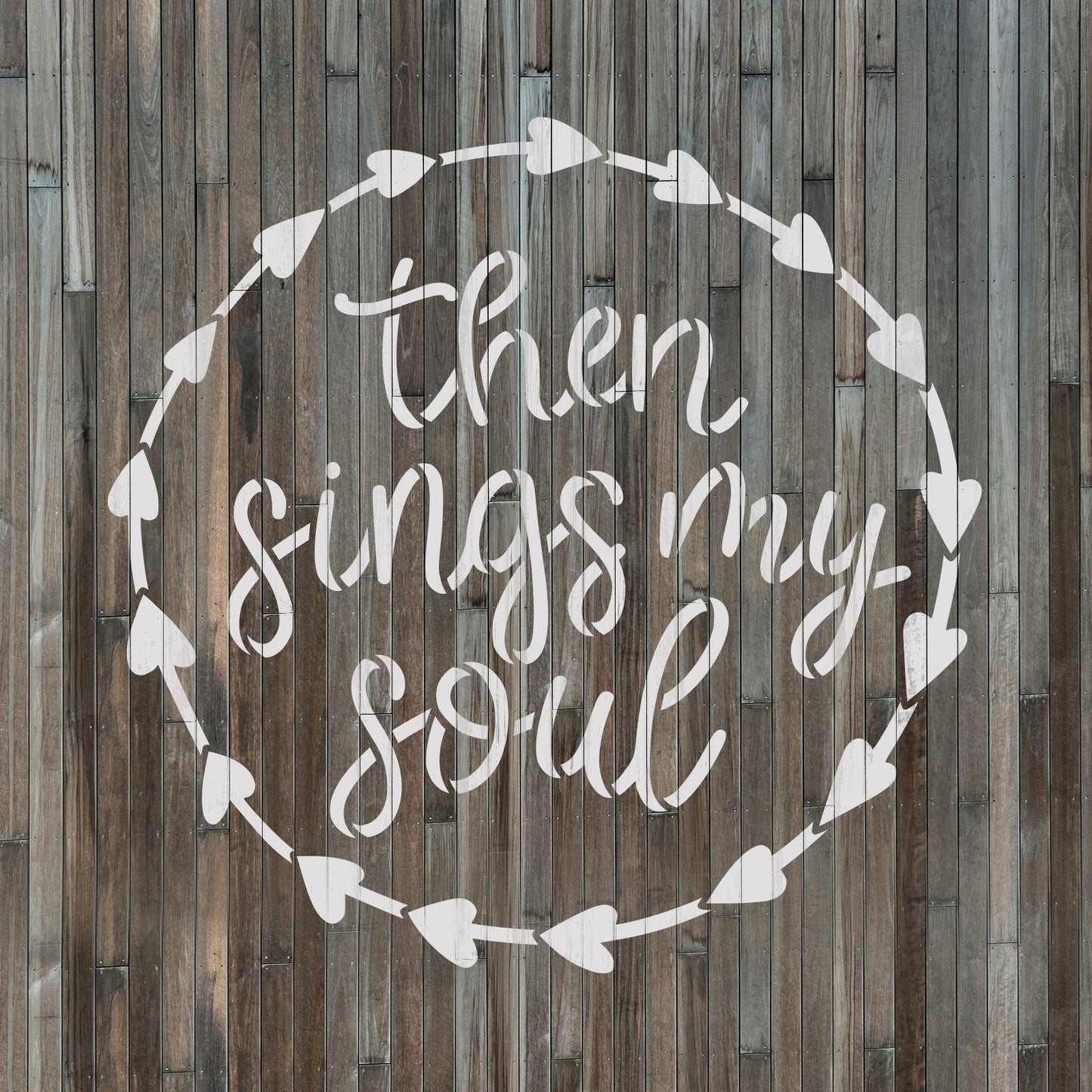 Then Sings My Soul Heart Sign Stencil