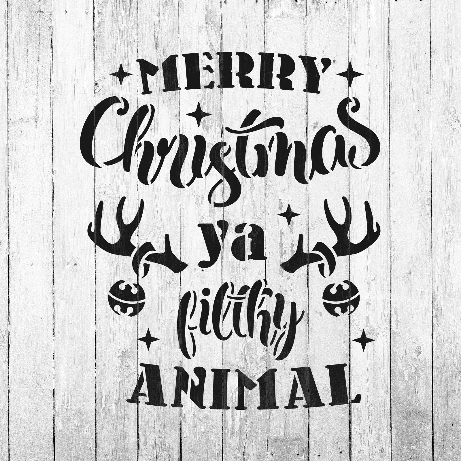 Merry Christmas Ya Filthy Animal Stencil