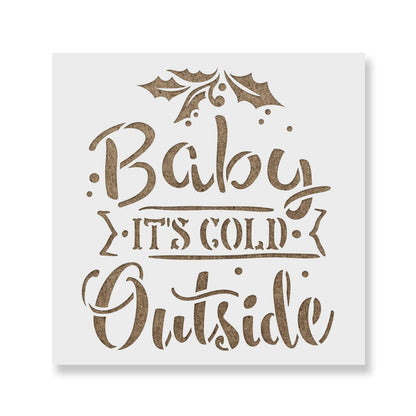 Baby It's Cold Outside Stencil