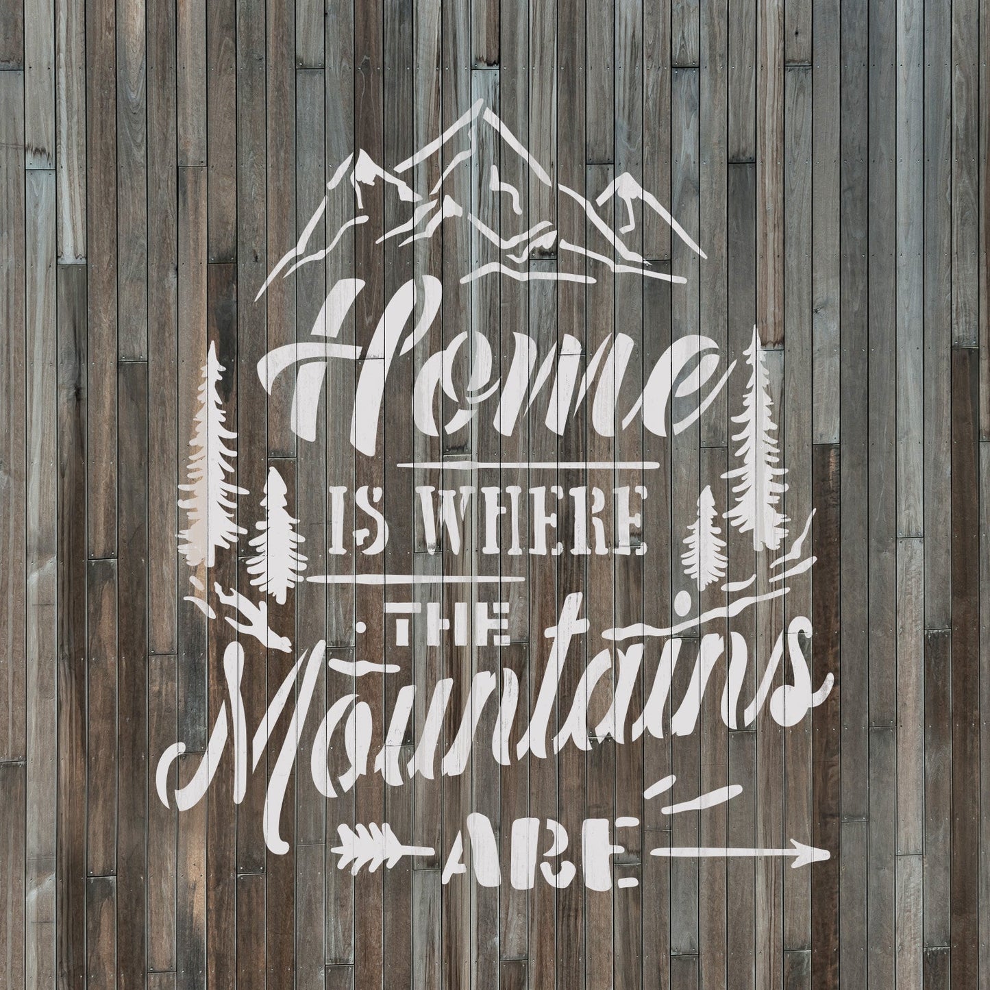 Home Is Where The Mountains Are Stencil