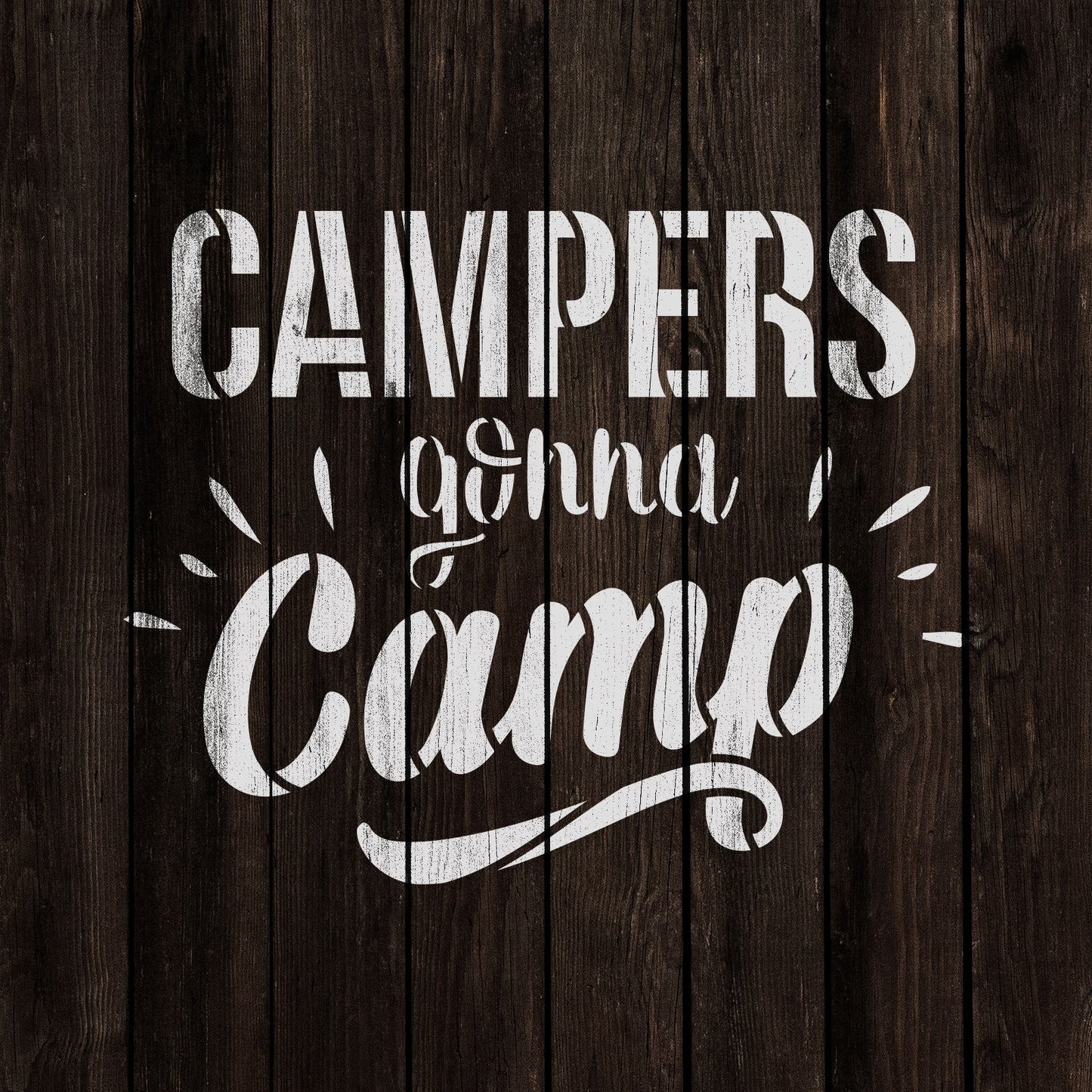 Campers Gonna Camp Stencil