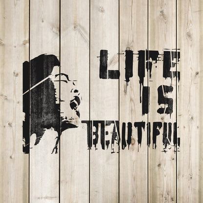 Life is Beautiful Banksy Stencil