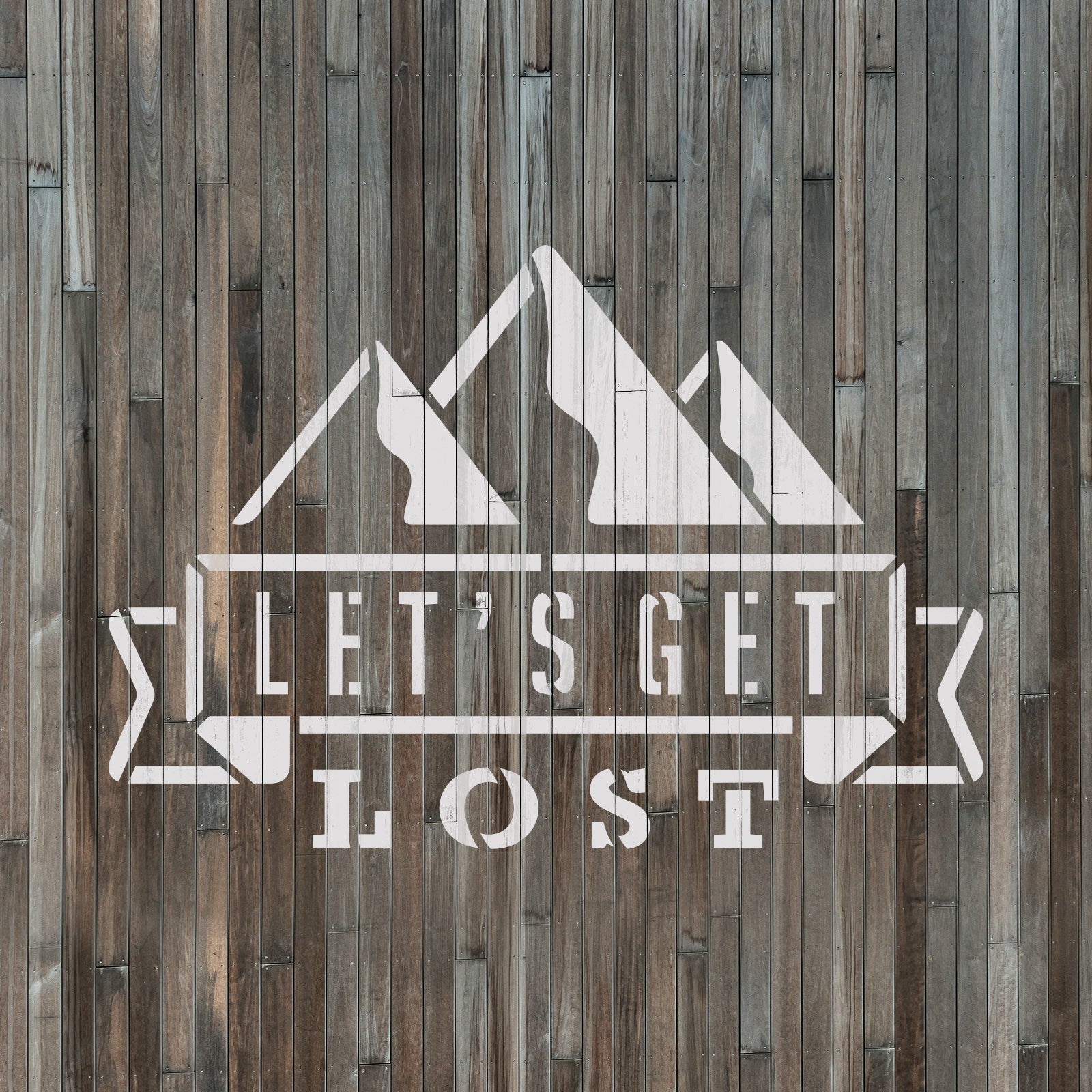 Lets Get Lost Stencil