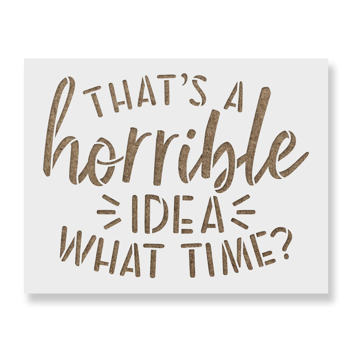 Horrible Idea Stencil