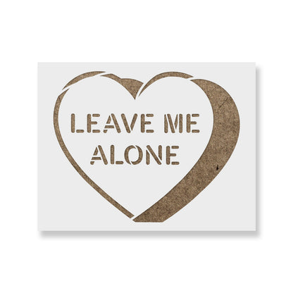 Leave Me Alone Valentines Heart Stencil