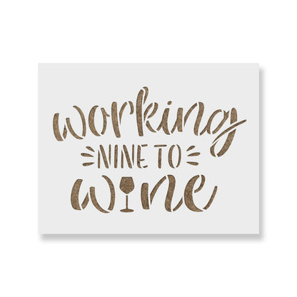 Working Nine To Wine Stencil