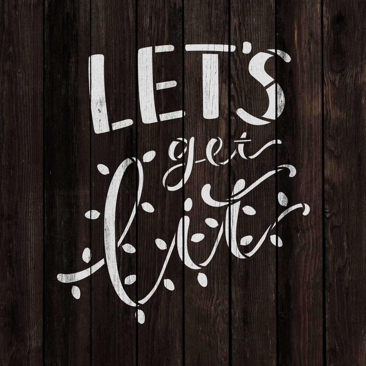 Lets Get Lit Christmas Lights Stencil