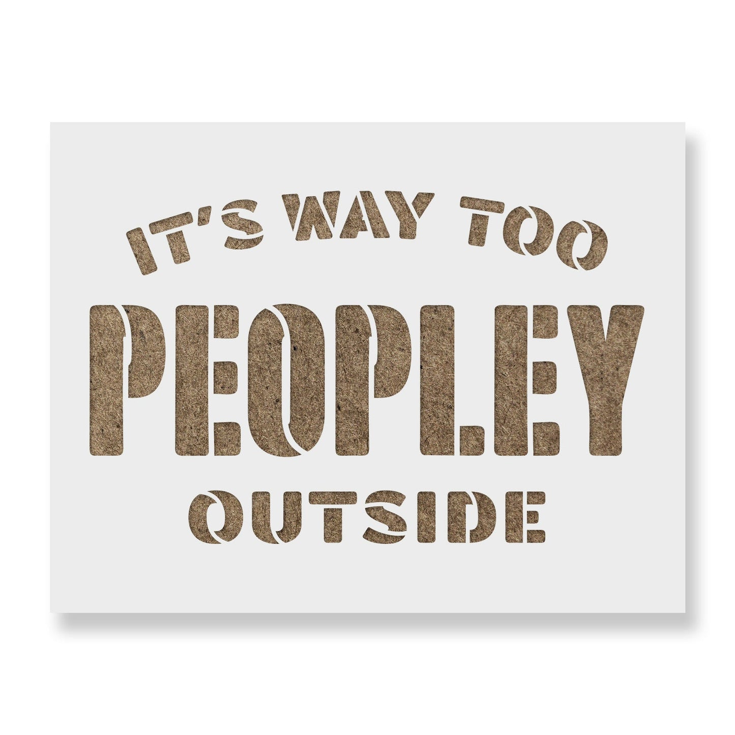 Its Way Too Peopley Stencil