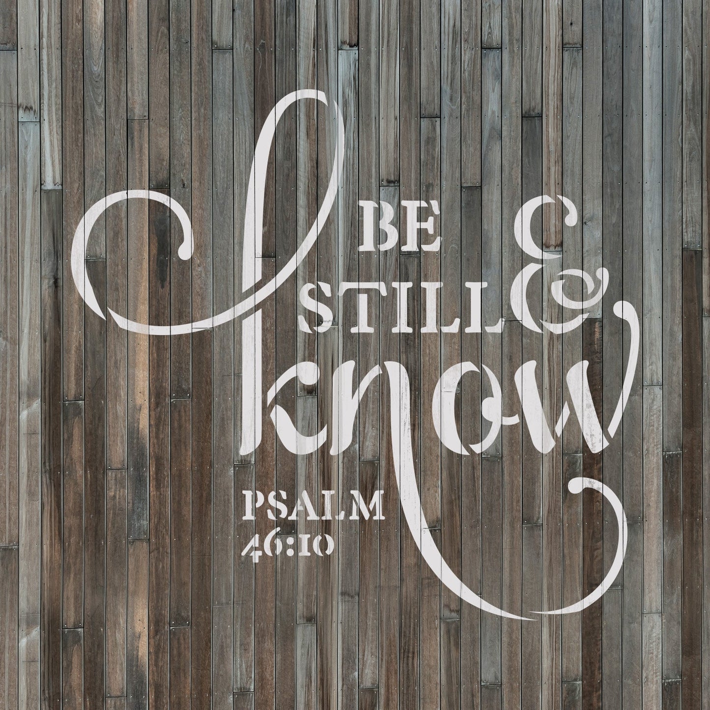 Be Still Know Stencil