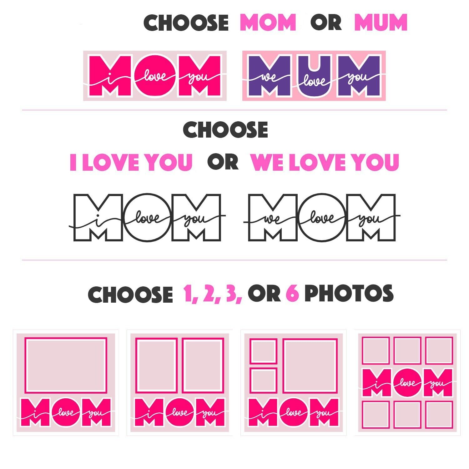 I/We Love You Mom / Mum - 9 x 9 Inch photo Frame - 1, 2, 3 or 6 photos