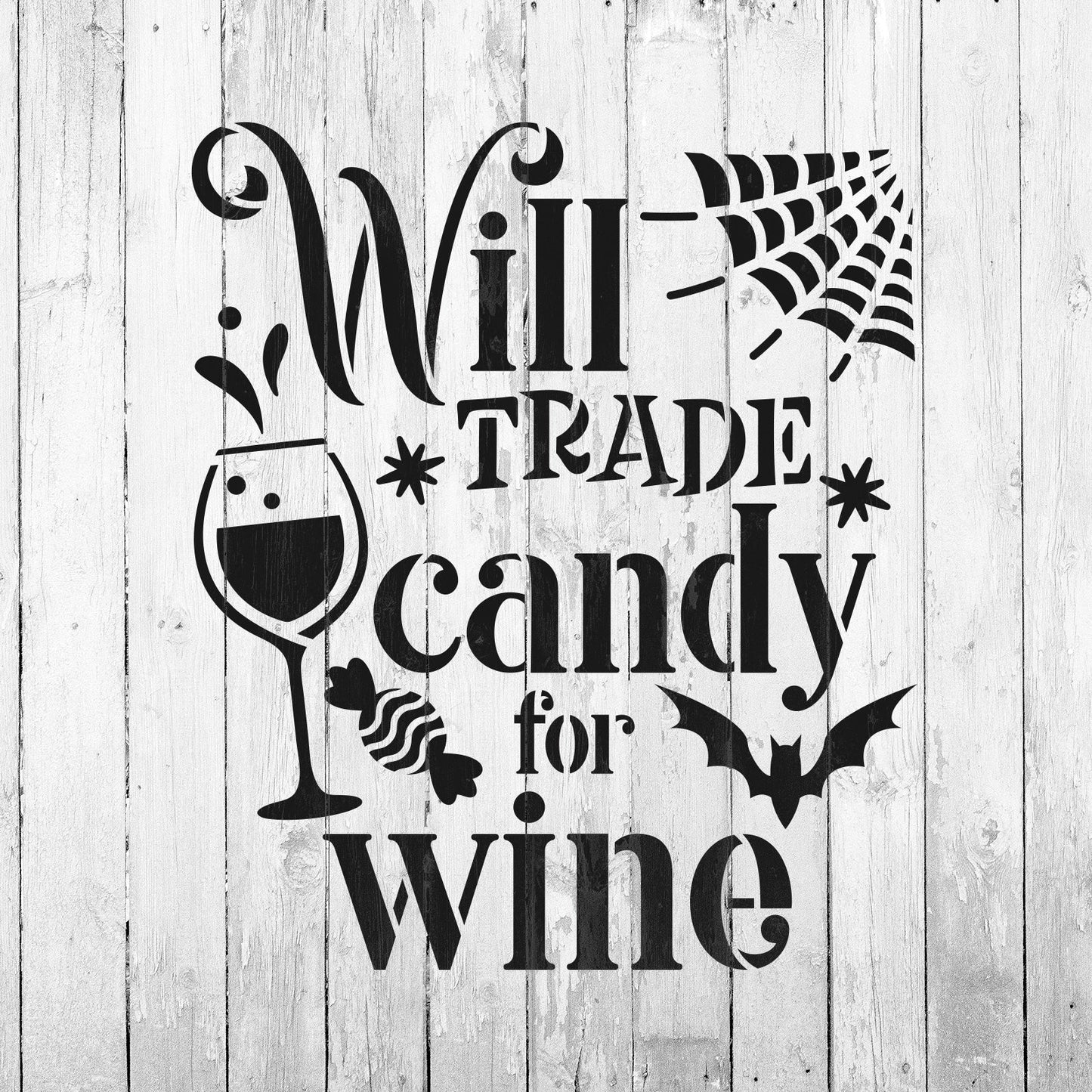 Will Trade Candy For Wine Stencil